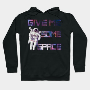 Give Me Some Space Funny Astronaut Hoodie